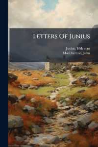 Letters of Junius : With Preliminary Dissertations, and Copious Notes