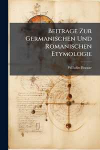 Beitrage Zur Germanischen Und Romanischen Etymologie