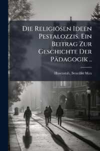 Die Religiösen Ideen Pestalozzis. Ein Beitrag Zur Geschichte Der Pädagogik ..