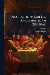 Instructions Sur Les Sacrements En Général : Baptême Et Confirmation