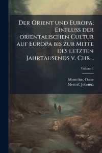 Der Orient und Europa; Einfluss der orientalischen Cultur auf Europa bis zur Mitte des letzten Jahrtausends v. Chr ..; Volume 1