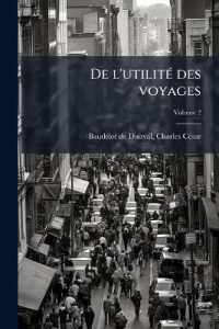 De l'utilité des voyages; Volume 2