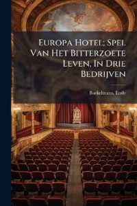 Europa Hotel; Spel Van Het Bitterzoete Leven, in Drie Bedrijven
