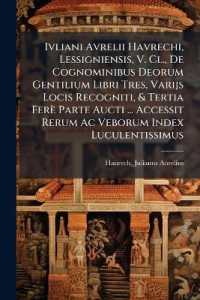 Ivliani Avrelii Havrechi, Lessigniensis, V. Cl., De Cognominibus Deorum Gentilium Libri Tres, Varijs Locis Recogniti, & Tertia Ferè Parte Aucti ... Accessit Rerum Ac Veborum Index Luculentissimus