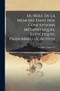 Du Rôle De La Mémoire Dans Nos Conceptions Métaphysiques, Esthétiques, Passionnelles, Actives