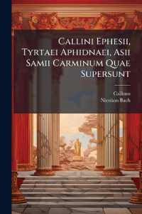 Callini Ephesii, Tyrtaei Aphidnaei, Asii Samii Carminum Quae Supersunt