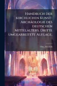 Handbuch der kirchlichen Kunst-Archäologie des deutschen Mittelalters. Dritte umgearbeitete Auflage.