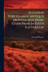 Ecclesiae Torcellanae Antiquis Monumentis Nunc Etiam Primum Editis Illustratae; Volume 14