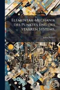 Elementar-Mechanik des Punktes und des starren Systems.