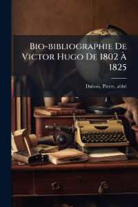 Bio-bibliographie De Victor Hugo De 1802 À 1825