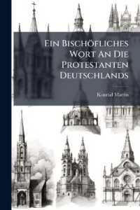 Ein Bischöfliches Wort an Die Protestanten Deutschlands : Lehre Von Der Kirche