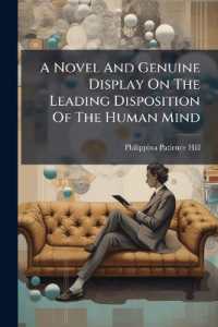 A Novel and Genuine Display on the Leading Disposition of the Human Mind