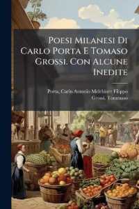 Poesi Milanesi Di Carlo Porta E Tomaso Grossi. Con Alcune Inedite