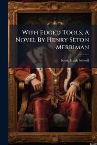 With Edged Tools, a Novel by Henry Seton Merriman