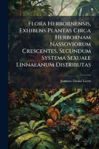 Flora Herbornensis, Exhibens Plantas Circa Herbornam Nassoviorum Crescentes, Secundum Systema Sexuale Linnaeanum Distributas