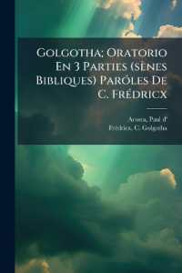 Golgotha; Oratorio En 3 Parties (sènes Bibliques) Paróles De C. Frédricx