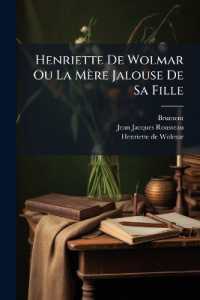 Henriette De Wolmar Ou La Mère Jalouse De Sa Fille : Histoire Véritable Par J. J. Rousseau