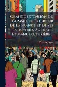 Grande Extension Du Commerce Extérieur De La France Et De Ses Industries Agricole Et Manufacturière ...