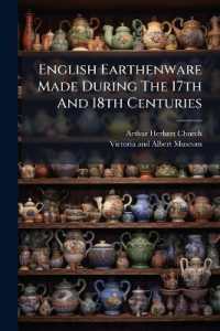 English Earthenware Made during the 17th and 18th Centuries : Illustrated by Specimens in the National Collections
