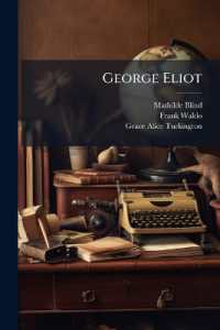 George Eliot : New Ed., to Which Are Added a Critical Estimate of George Eliot's Writings and Supplementary Chapters on Her Methods of Work and Her Friends and Home Life