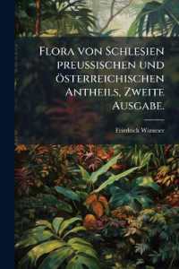 Flora von Schlesien preussischen und österreichischen Antheils, Zweite Ausgabe.