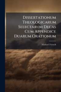 Dissertationum Theologicarum Selectarum Decas Cum Appendice Duarum Orationum