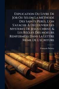 Explication Du Livre De Job Ou Selon La Méthode Des Saints Peres, L'on S'atache À Découvrir Les Mysteres De Jesus-christ, & Les Régles Des Moeurs Renfermées Dans La Lettre Même De L'ecriture : : Tome Troisieme Qui Contie