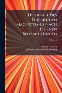 Heilkraft Des Thierischen Magnetismus Nach Eigenen Beobachtungen; Volume 1