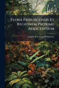 Flora Friburgensis Et Regionem Proxime Adjacentium