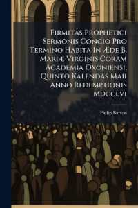 Firmitas Prophetici Sermonis Concio Pro Termino Habita in Æde B. Mariæ Virginis Coram Academia Oxoniensi, Quinto Kalendas Maii Anno Redemptionis Mdcclvi
