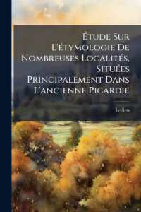 Étude Sur L'étymologie De Nombreuses Localités, Situées Principalement Dans L'ancienne Picardie