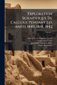 Exploration Scientifique De L'algérie Pendant Les Anées 1840, 1841, 1842, Volume 1