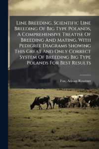 Line Breeding, Scientific Line Breeding of Big Type Polands, a Comprehensive Treatise of Breeding and Mating, with Pedigree Diagrams Showing This Great and Only Correct System of Breeding Big Type Polands for Best Results