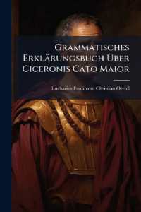 Grammatisches Erklärungsbuch Über Ciceronis Cato Maior
