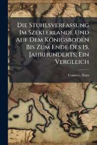 Die Stuhlsverfassung Im Szeklerlande Und Auf Dem Königsboden Bis Zum Ende Des 15. Jahrhunderts; Ein Vergleich