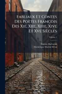 Fabliaux Et Contes Des Poètes François Des Xie, Xiie, Xiiie, Xive Et Xve Siècles : Tirés Des Meilleurs Auteurs. Contenant L'ordene De Chevalerie U.a; Volume 1