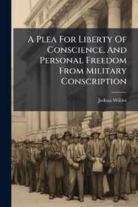 A Plea for Liberty of Conscience, and Personal Freedom from Military Conscription