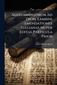 Additamentorum Ad Dion. Lambini Emendationes Tullianas Nuper Editas Particula Prior