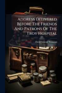 Address Delivered before the Friends and Patrons of the Troy Hospital