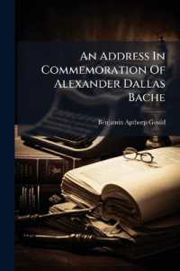 An Address in Commemoration of Alexander Dallas Bache : Delivered August 6, 1868, before the American Association for the Advancement of Science