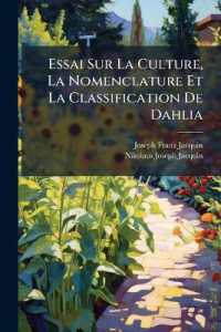 Essai Sur La Culture, La Nomenclature Et La Classification De Dahlia