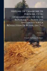 Histoire De L'anarchie De Pologne, Et Du Démembrement De Cette République, ... Suivie Des Anecdotes Sur La Révolution De Russie, En 1762; Volume 2