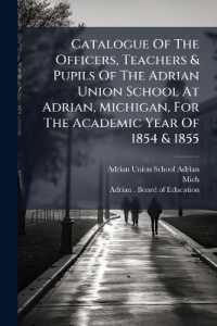 Catalogue of the Officers, Teachers & Pupils of the Adrian Union School at Adrian, Michigan, for the Academic Year of 1854 & 1855