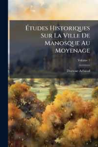 Études Historiques Sur La Ville De Manosque Au Moyenage; Volume 1