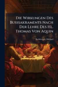 Die Wirkungen Des Busssakraments Nach Der Lehre Des Hl. Thomas Von Aquin