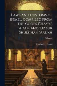 Laws and Customs of Israel, Compiled from the Codes Chayyè Adam and Kizzur Shulchan 'arukh Volume 2