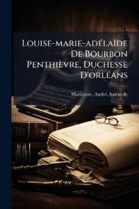 Louise-marie-adélaïde De Bourbon Penthièvre, Duchesse D'orléans : La Jeunesse ..