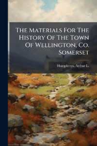 The Materials for the History of the Town of Wellington, Co. Somerset