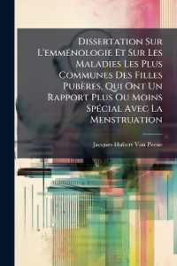 Dissertation Sur L'emménologie Et Sur Les Maladies Les Plus Communes Des Filles Pubères, Qui Ont Un Rapport Plus Ou Moins Spécial Avec La Menstruation