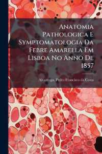 Anatomia Pathologica E Symptomatologia Da Febre Amarella Em Lisboa No Anno De 1857 : Memoria Apresentada Á Academia Real Das Sciencias De Lisboa Em Julho De 1860